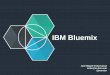 IBM Bluemix - files.meetup.comfiles.meetup.com/18480826/Bluemix Overview.pdfBluemix is an open-standard, cloud-based platform for building, managing, and running applications of all