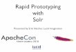 Rapid Prototyping with Solr - archive.apachecon.comarchive.apachecon.com/c/acna2010/sessions/materials/Thursday/Rapid... · Why prototype? • Demonstrate Solr can handle your data
