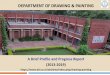DEPARTMENT OF DRAWING & PAINTING · Brief Profile Year of Establishment 1960 (under WTC) (As a part of Agra University) Teaching Staff Designation 6 Ph.D. (85.71%) 1 pursuing Ph.d