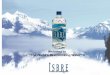 Welcome to “The World’s Best Drinking Water” · Isbre Norwegian Glacier Spring Water Our Benefits: • Isbre is the purest natural water ever tested • Isbre is trademarked
