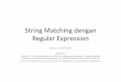 String Matching dengan Regular E rinaldi.munir/Stmik/2017-2018/String-Matching-dengan-Regex... String Matching dengan Regular Expression Masayu Leylia Khodra Referensi: Chapter 2 of