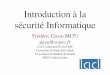 Introduction à la sécurité Informatiquelacl.univ-paris12.fr/gava/cours/M2/Secure/cours2.pdfJe suis très émue de vous dire que j'ai bien compris l'autre soir que vous aviez toujours