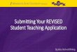 Submitting Your REVISED Student Teaching Application · FIELD EXPERIENCE p Applications Format Picture Form for APPLICAi10N PLACEMENV FORM FOR SIUDENI TEACHING FALL 2018 Application