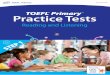 TOEFL Primary Practice Tests TOEFL Primary Practice Tests ... · appropriate for their ability levels. The tests can also be used to measure student progress in developing English