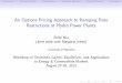 An Options Pricing Approach to Ramping Rate Restrictions at … · 2013-08-28 · An Options Pricing Approach to Ramping Rate Restrictions at Hydro Power Plants Shilei Niu (Joint