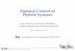 Optimal Control of Hybrid SystemsOptimal Control of Hybrid Systems (10.12.2003) – 10/34 • Fix a switching sequence of length N to obtain constrained linear time variant system