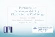 Partners in Interoperability: Clinician s Challenge · My Goals for this Meeting Agree to a simple, doable project that we can work on together that has value for clinicians Figure