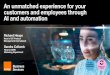 An unmatched experience for your customers and employees ... · An unmatched experience for your customers and employees through AI and automation Sandra Collomb Head of CRM Marketing