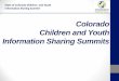 Colorado Children and Youth Information Sharing …...CCYIS – Major Goals •Establish a foundation of an effective, cross-discipline collaborative governing body to improve information