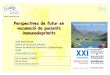 Perspectives de futur en vacunació de pacients immunodeprimits · 2012-10-31 · 1 Perspectives de futur en vacunació de pacients immunodeprimits XXI Jornades. SCMIMC Vall de Nuria