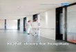 SAFE, HYGIENIC, RELIABLE AND ECO-EFFICIENT KONE doors for … · 2 KONE doors for hospitals KONE - your trusted partner • People Flow® expertise to ensure safe and efficient movement