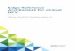 Edge Reference Architecture for vCloud NFV - VMware vCloud ... · a mixture of low-latency, high throughput, and high user density applications. This requires deployment of both applications