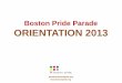 Boston Pride Parade ORIENTATION 2013bostonpride2.dreamhosters.com/wp-content/uploads/2013/04/...Boston Pride Parade ORIENTATION 2013 parade@bostonpride.org Historical Timeline April