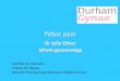 Pelvic pain · 2018-08-02 · Pelvic pain Dr Julie Oliver GPwSI gynaecology Conflict of interests: Trainer for Bayer, Director Primary Care Women’s health Forum . Acute pelvic pain