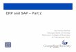 ERP and SAP – Part 2ERP and SAP – Part 2 SAP University Alliances Version 2.01 Sumantra Sarkar Georgia State University Robinson College of Business 8rd November, 2011 . SAP Components
