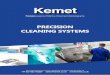 Kemet · us that cleaning is an integral part of the final process, allowing parts to be accurately inspected prior to use. To ensure the optimum cleaning process for specific contaminants
