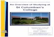 St Columban’s College · St Columban’s College is committed to the provision of high quality, inclusive and affordable Catholic education. It has an important partnership role,