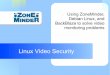 Using ZoneMinder, Debian Linux, and BackBlaze to solve video monitoring … · 2017-11-03 · Install ZoneMinder Add jessie-backports to /etc/apt/sources.list Import GPG keys Pin