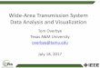 Wide-Area Transmission System Data Analysis and …smartgridsbigdataspoke.org/wp-content/uploads/2017/07/Overbye_PESGM_2017_WideArea...Wide-Area Transmission System Data Analysis and