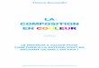 LA COMPOSITION EN COULEUR - Freechoiceof.free.fr/COMPOSITION_1_3.pdf · 2005-08-28 · la compréhension de la construction des accords et des gammes. Par exemple, un accord majeur