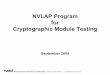 NVLAP Program for Cryptographic Module Testing...Program Specific Requirements for Cryptographic Module Testing LAP • NIST Handbook 150 NVLAP Procedures and General Requirements