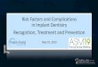 Risk Factors and Complications in Implant Dentistry Recognition ...€¦ · Disclosure •Private practice in ^Periodontics _ •Utilize multiple implant systems & designs •Not