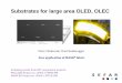 Substrates for large area OLED, OLEC · OLED slot-die deposition processes and encapsulation solutions for roll-to-roll, flexible, large-area applications. As a result of additional