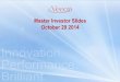 Master Investor Slides October 29 2014 - s2.q4cdn.coms2.q4cdn.com/.../Q3/Veeco-Investor-Slides-October-29-2014_v001_l9324u.pdf · OLED Mobile Encapsulation $300-500M TAM Sell 3.5G