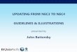 UPDATING FROM NEC3 TO NEC4 GUIDELINES & ILLUSTRATIONS · Updating from NEC3 to NEC4 NEC4 – New Guidance Notes » NEC4 now includes 2 volumes (numbered 2 and 4) of Guidance Notes