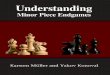 Understanding · 2019-02-13 · Dvoretsky’s Endgame Manual, Mark Dvoretsky, Russell Enterprises 2003, 4th edition 2014 Encyclopedia of Chess Endings (ECE v. 5) Yuri Averbakh, Nicosia