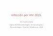 Infección por HIV 2015.old.fmed.uba.ar/depto/microbiologia/catedra2/12_HIV_sida.pdf · amigdalina, linfoadenopatias cervicales, axilares y esplenomegalia. El laboratorio muestra