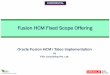 Fusion HCM Fixed Scope Offeringws.filixbusinesstools.com/FilixWebSite/DownloadFiles...Fusion HCM Fixed Scope Offering 10 Master data and open transactional data would be migrated as