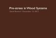 Pre-stress in wood systemswood-works.ca/wp-content/uploads/pre-stress-in-wood-systems-david-bowick1.pdfPre-stress in Wood Systems David Bowick / December 13, 2012 . What is Prestress?