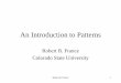 An Introduction to Patternsfrance/CS314/Lectures/2011-Lectures/Patterns2011.pdffor library systems, car rental systems, video systems, etc. ... – Examples are the popular Gang of