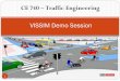 CE 740 Traffic Engineering · PTV Vissim. is a microscopic multi-modal traffic flow simulation software package developed by PTV Planung Transport Verkehr AG in Karlsruhe, Germany