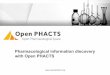 Pharmacological information discovery with Open PHACTS · Focus on different aspects of drug discovery, the technology used, data sharing, sustainability, licensing and practical