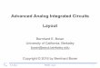 Advanced Analog Integrated Circuits Layoutpeople.eecs.berkeley.edu/~boser/courses/240B/lectures/M14... · 2017-04-17 · B. E. Boser 9 Floor Planning • Plan overall structure before