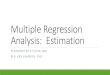 Multiple Regression Analysis: Estimationbvankamm/Files/360 Notes/02 - Multiple Regression...From simple regression, we know that there must be variation in 𝑥𝑥for an estimate