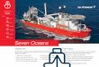 Seven Oceans - Subsea 7...VESSELS Pipelay Seven Oceans Seven Oceans is a pipelay vessel capable of rigid and flexible pipelay, in water depths up to 3,000m. • Capable of installing