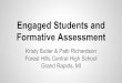 Formative Assessment Engaged Students and Grand Rapids, MI ...scienceedenthusiasts.weebly.com/uploads/4/6/6/7/... · Kristy Butler & Patti Richardson Forest Hills Central High School