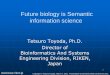 Future biology is Semantic information sciences-web.sfc.keio.ac.jp/conference2011/0101-toyoda-revised.pdf · Keyword Search by user keywords (Diabetes) hit Conditions (chromosomal