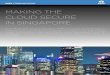 MAKING THE CLOUD SECURE IN SINGAPORE - Tata … · are following the latest security practices and have cloud security controls in place. Tata Communications has achieved the Level