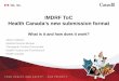 IMDRF ToC Health Canada’s new submission format...Document (STED) submission format that had been designed with limitations of a paper format. The IMDRF ToCdefines the heading structure