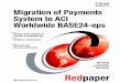 Migration of Payments Systems to ACI BASE24-eps · 2007-08-27 · x Migration of Payments Systems to ACI BASE24-eps Peter Enders is an IBM Certified Sales Specia list and is working