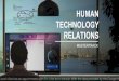 HUMAN TECHNOLOGY RELATIONS · High Tech –Human Touch. People Technology. People oriented designer Technology oriented designer. IDE Industrial Design ... Improving products and