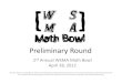 Prelim Rounds 1-3 Questions Math Bowl 2012wastudentmath.org/content/contests/MathBowl/2012/...Title: Microsoft PowerPoint - Prelim Rounds 1-3 Questions Math Bowl 2012 Author: Matthew