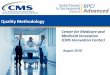 Quality Methodology 

Center for Medicare and Medicaid Innovation (CMS Innovation Center) August 2018 Quality Methodology