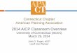 Connecticut Chapter American Planning Association · 2014-04-28 · Connecticut Chapter American Planning Association: 2014 AICP Classroom About the Computer-based Exam Testing appointment