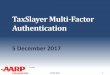 TaxSlayer Multi-Factor Authenticationcotaxaide.org/docs/2017 - IW07 Multi-Factor Authentication.pdf · TAX-AIDE TaxSlayer Advance Security Feature Extra level of security to minimize