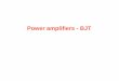 Power amplifiers - BJT · Class A Amplifier: the working point is located at the center of characteristics, consequently applying a sinusoidal input signal, the device is in conduction